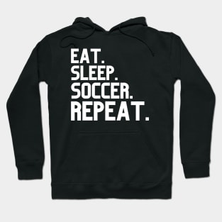 Eat Sleep Soccer Repeat Hoodie